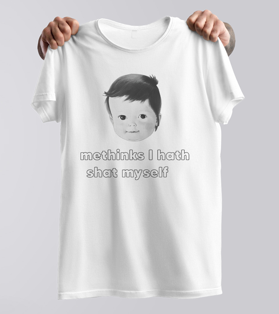 Methinks I Hath Shat Myself Baby Face Retro Humor T-Shirt