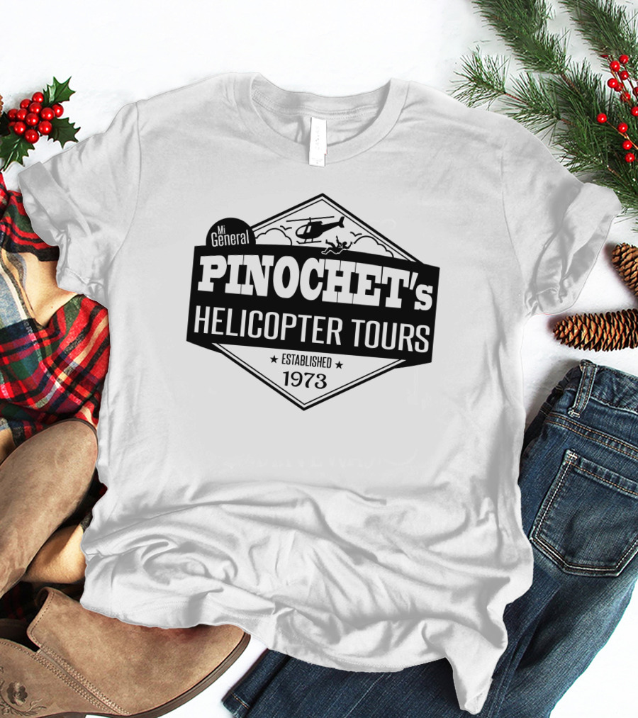 Mi General Pinochet's Helicopter Tours Established 1973 Vintage Emblem T-Shirt