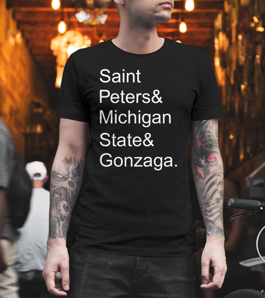 Saint Peters Michigan State Gonzaga College Basketball Teams T-Shirt