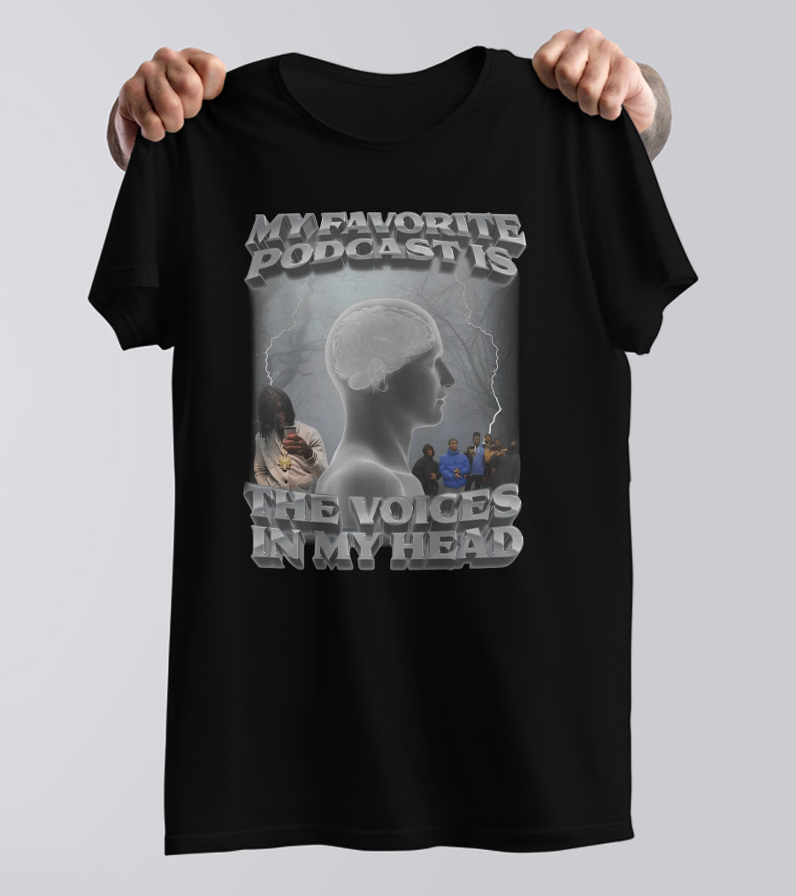 MY FAVORITE PODCAST IS THE VOICES IN MY HEAD MALE FIGURE WITH ELECTRICAL STORM AND GROUP OF PEOPLE T-Shirt