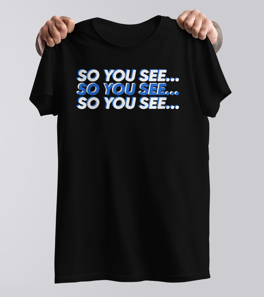 So You See. So You See. So You See. Tri-Color T-Shirt