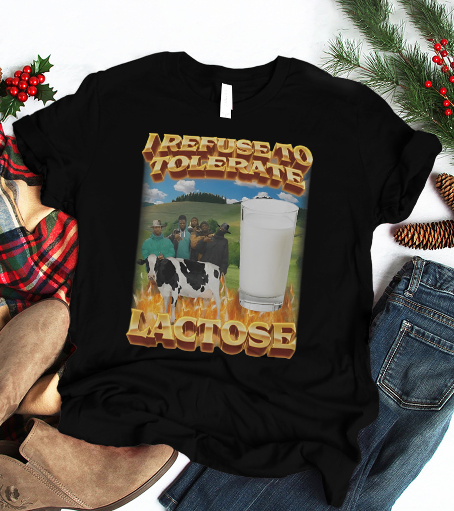 I Refuse To Tolerate Lactose Milk Glass Cow Fire Group Plains Background T-Shirt