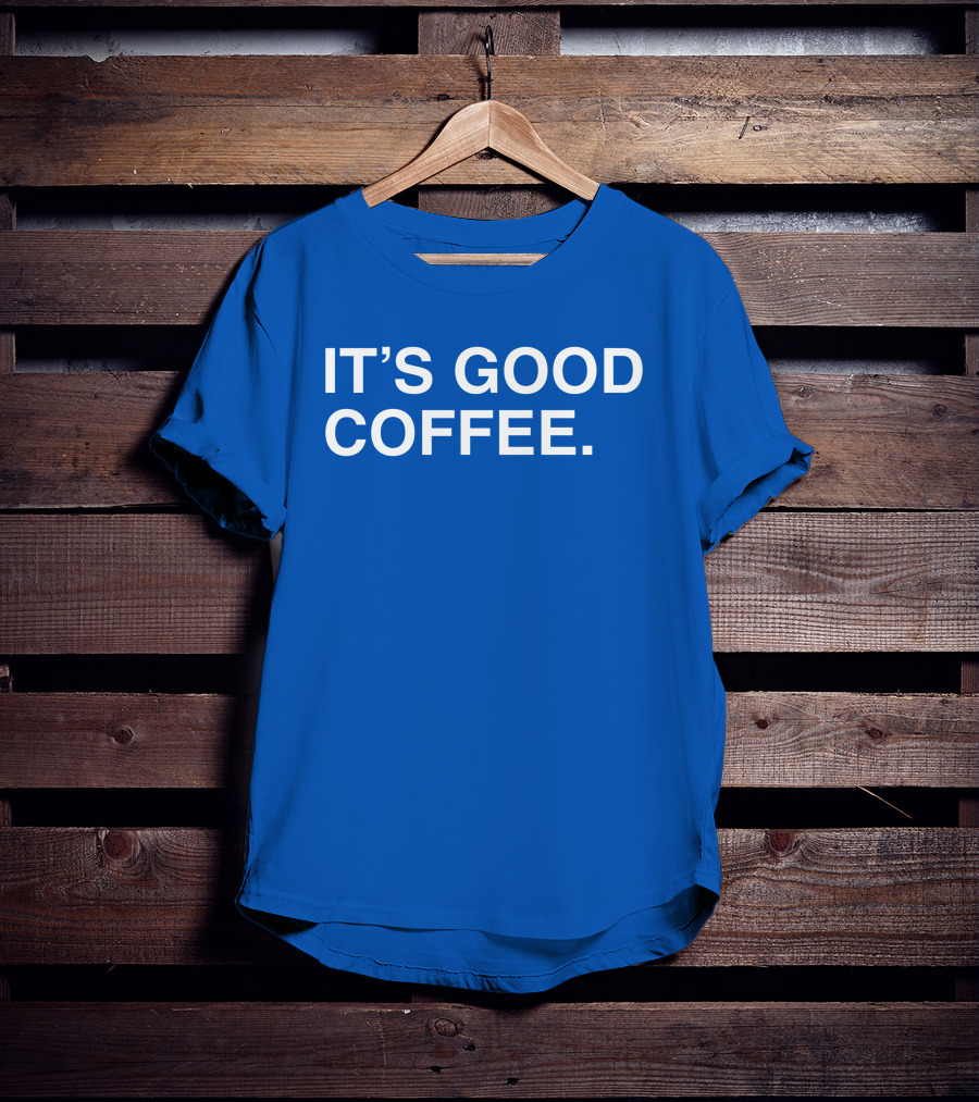 It's Good Coffee Big Cat T-Shirt