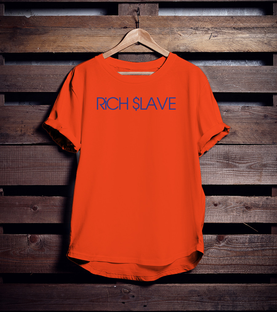 RICH $LAVE T-Shirt