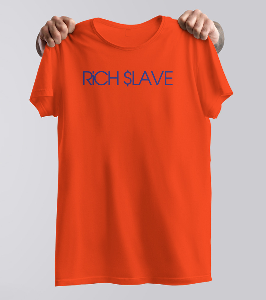 RICH $LAVE T-Shirt