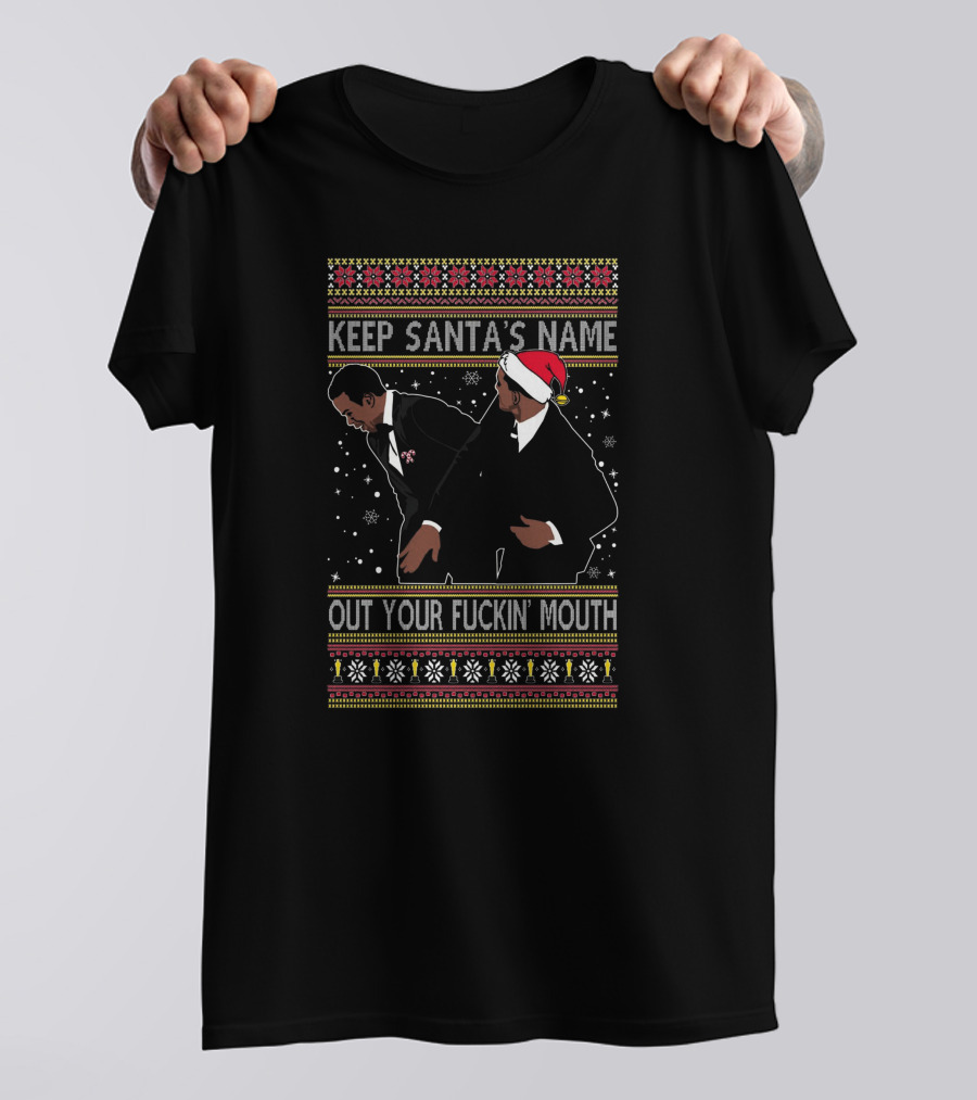 Keep Santa's Name Out Your Fuckin' Mouth Ugly Christmas Sweater Slap Meme T-Shirt