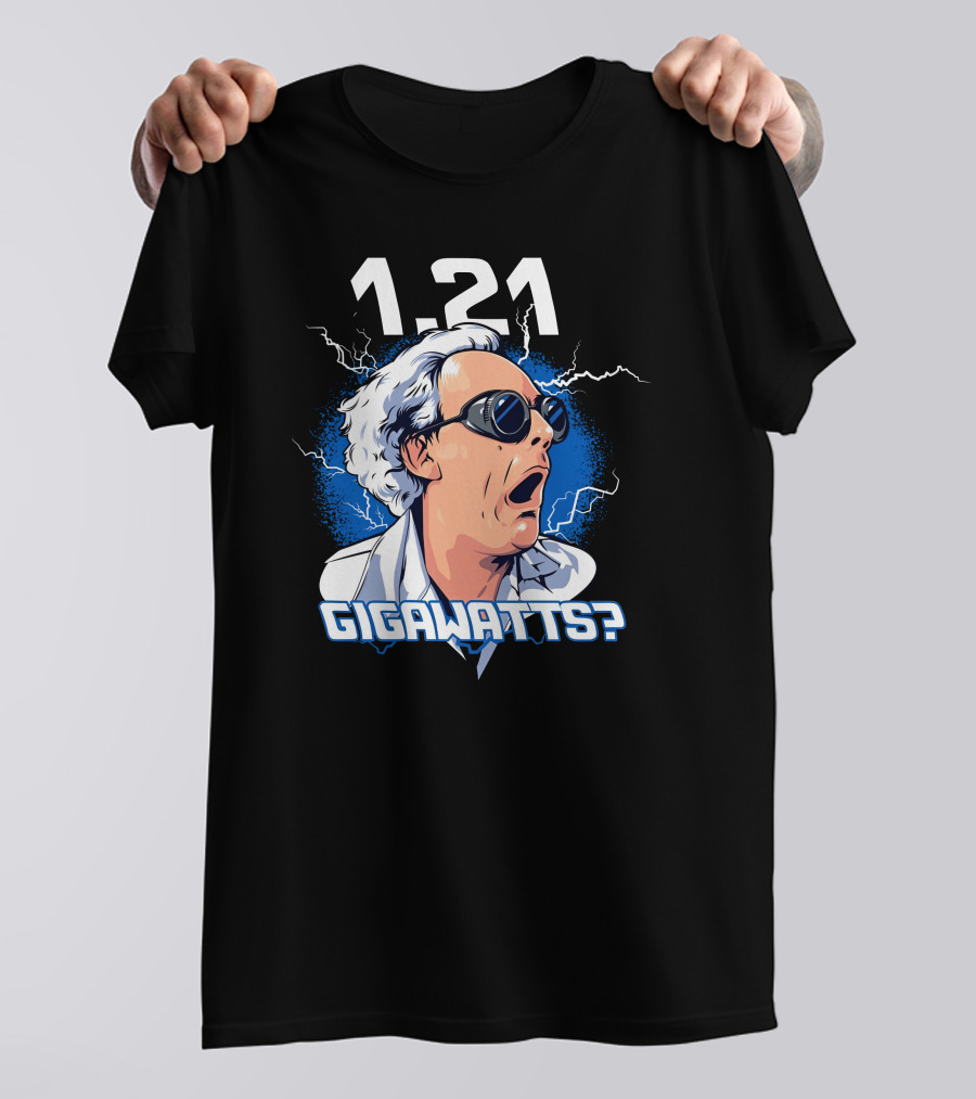1.21 Gigawatts? Iconic Shock Expression With Lightning Elements T-Shirt