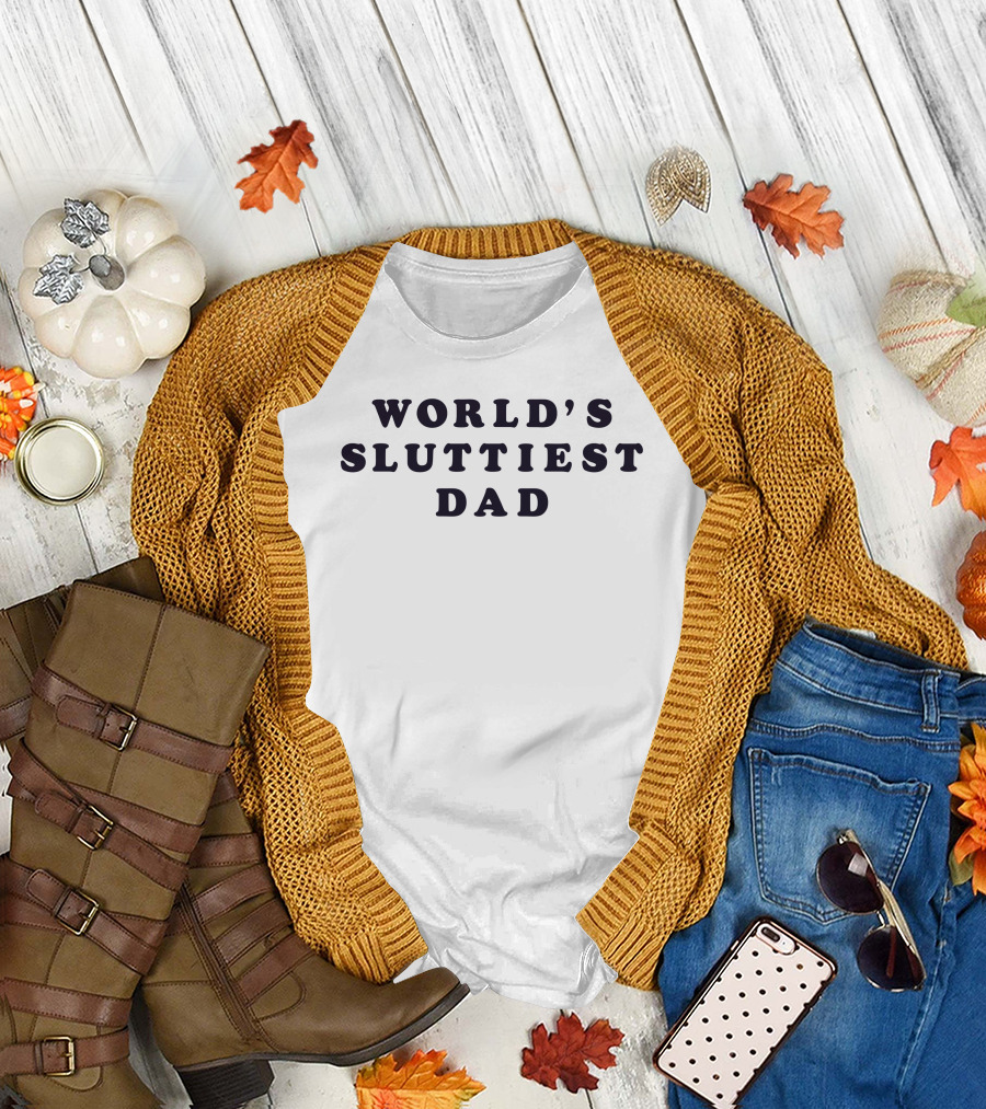 World's Sluttiest Dad Daddy Solutions T-Shirt