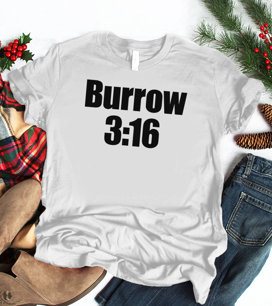 Burrow 3:16 T-Shirt