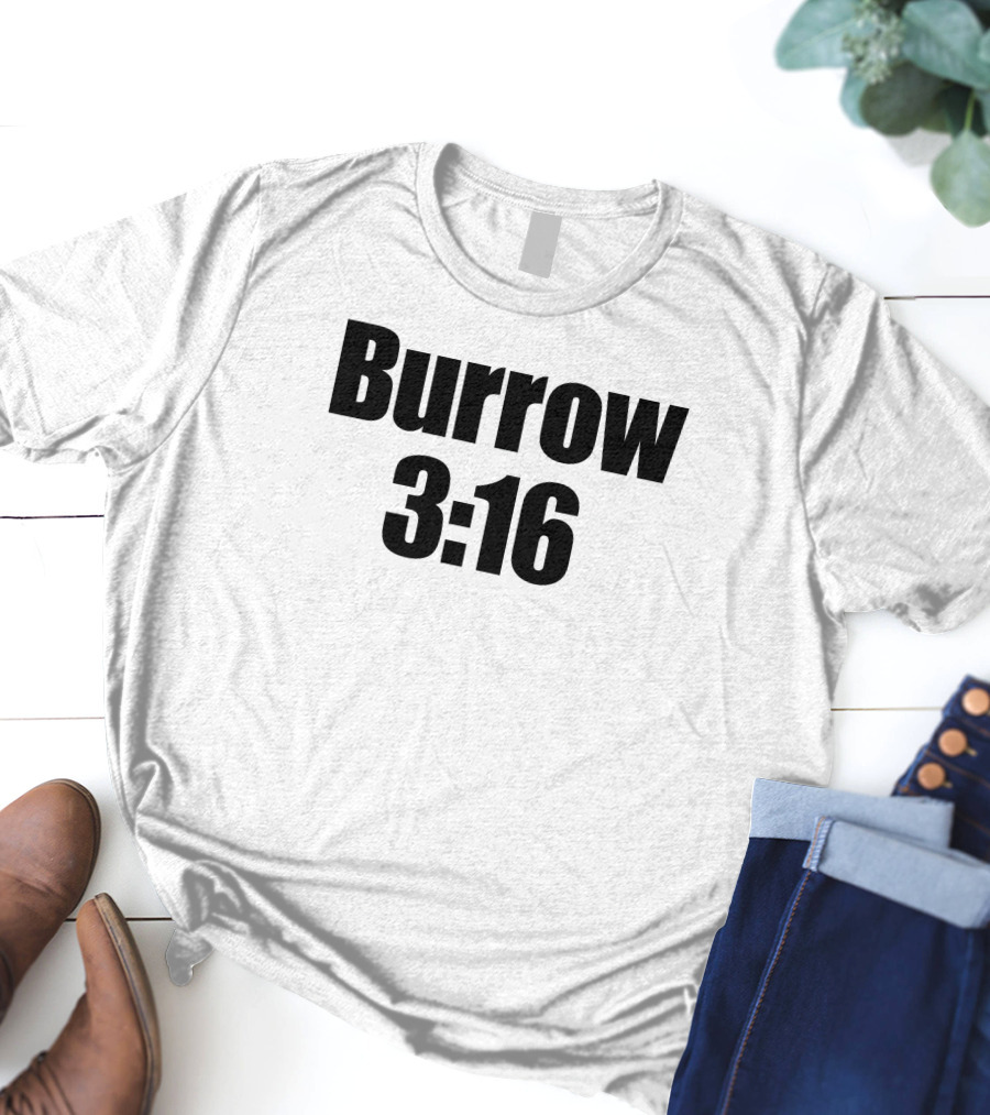 Burrow 3:16 T-Shirt