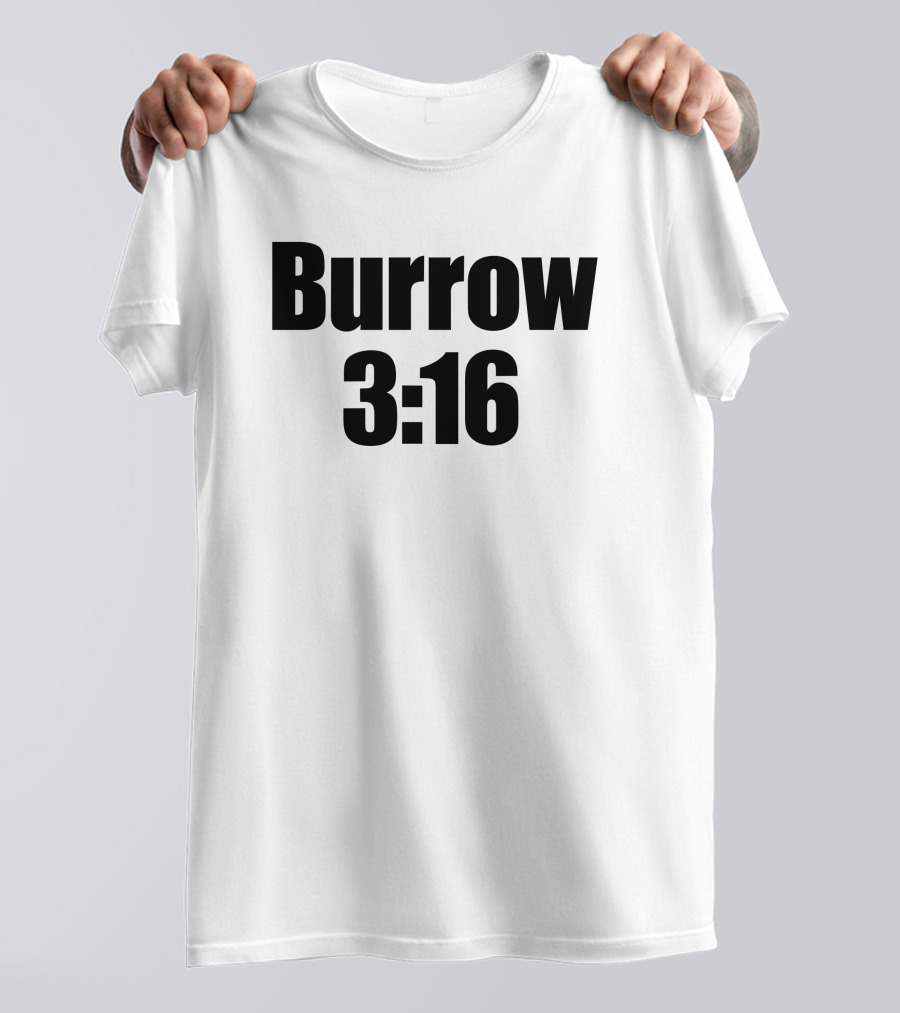 Burrow 3:16 T-Shirt
