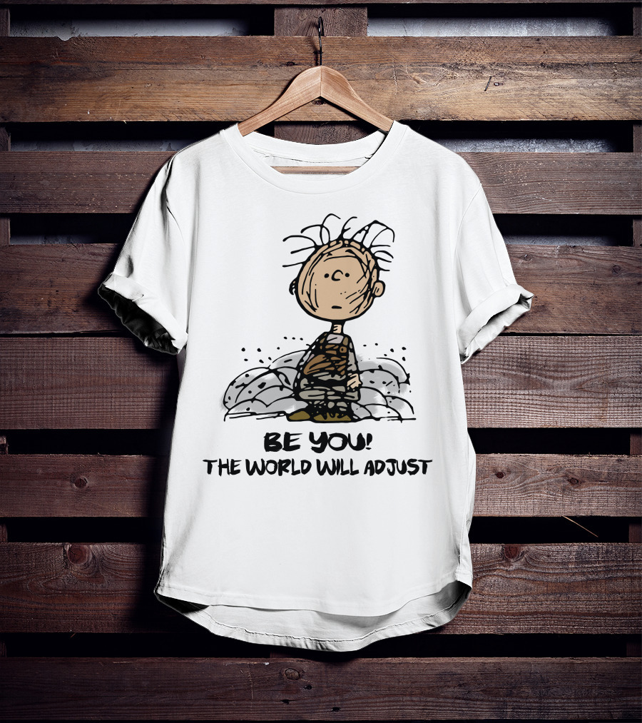 Be You The World Will Adjust Dirty Charlie Brown Peanuts Inspired T-Shirt