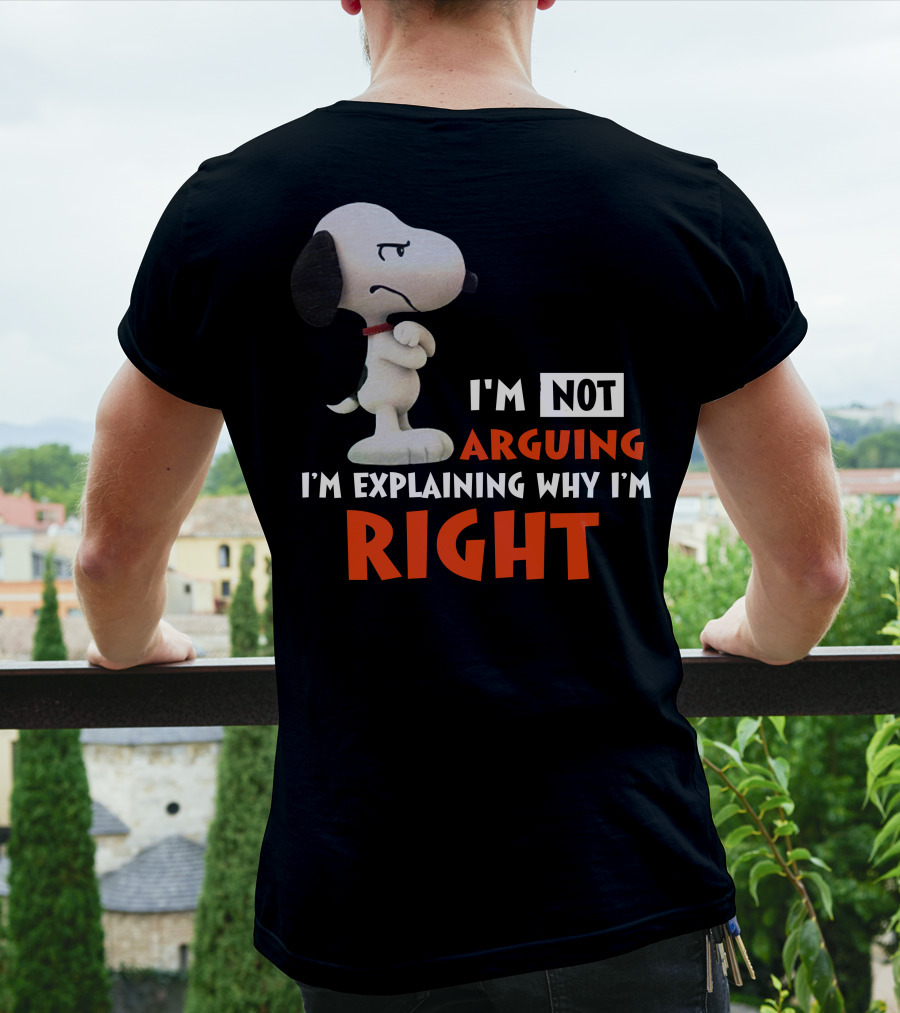I'm Not Arguing I'm Explaining Why I'm Right Snoopy Classic Pose T-Shirt