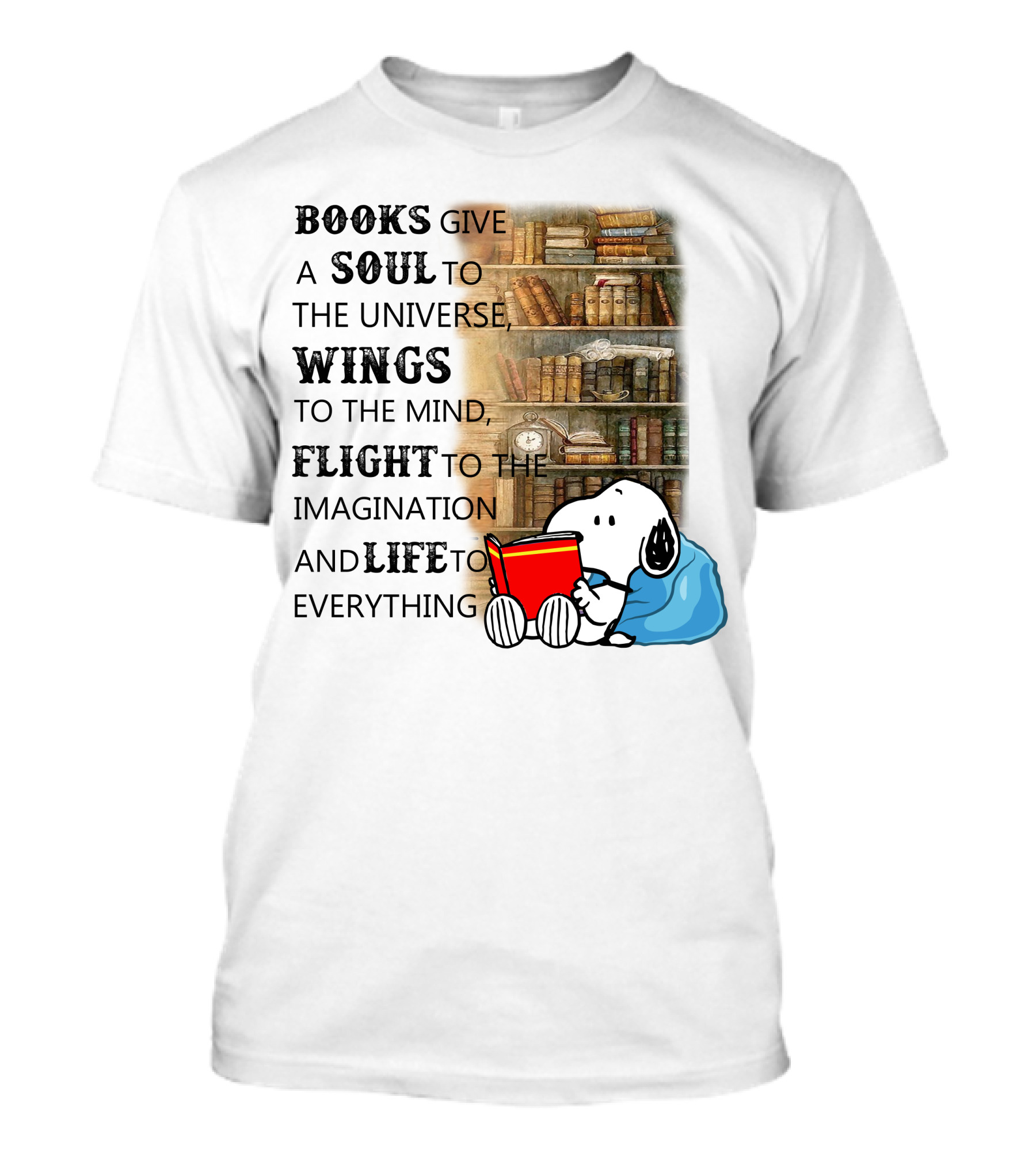 BOOKS Give A SOUL To The Universe WINGS To The Mind FLIGHT To The Imagination And LIFE To Everything Snoopy Reading Red Book Library Background T-Shirt