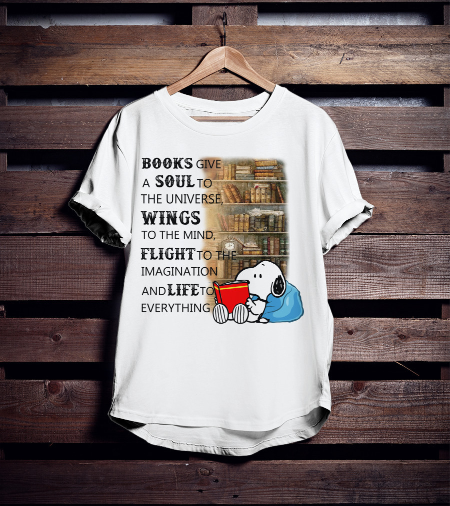 BOOKS Give A SOUL To The Universe WINGS To The Mind FLIGHT To The Imagination And LIFE To Everything Snoopy Reading Red Book Library Background T-Shirt
