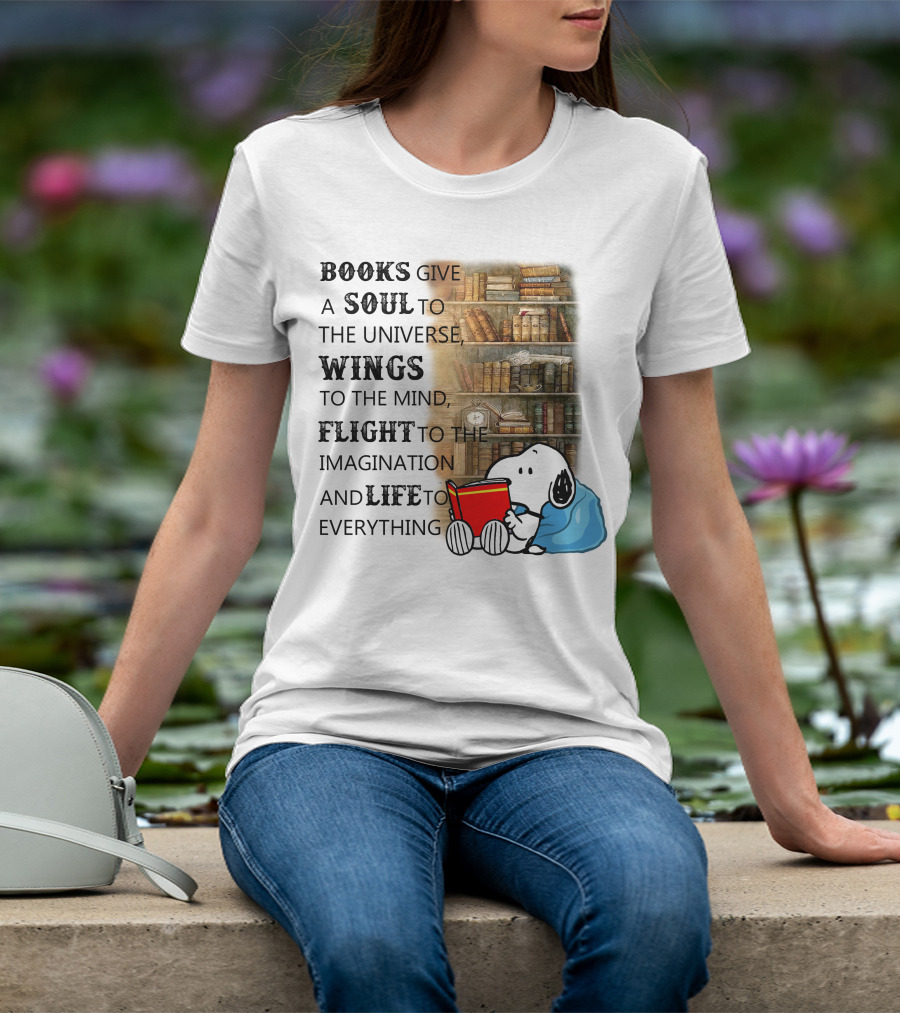 BOOKS Give A SOUL To The Universe WINGS To The Mind FLIGHT To The Imagination And LIFE To Everything Snoopy Reading Red Book Library Background T-Shirt