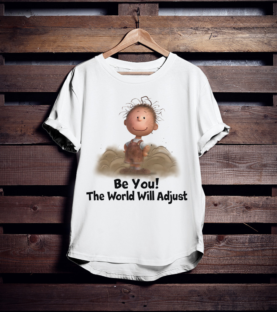 Be You The World Will Adjust Peanuts Character In Dust Cloud T-Shirt