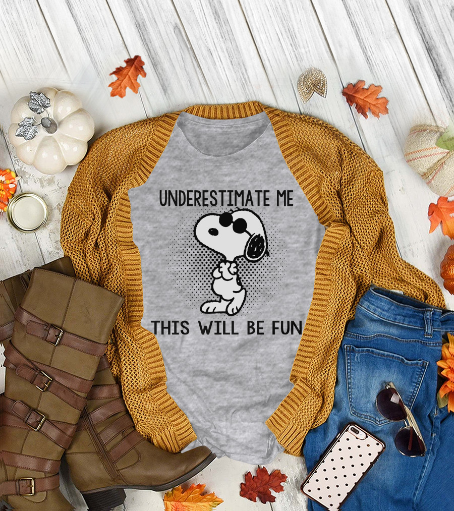 Underestimate Me This Will Be Fun Snoopy Peanuts T-Shirt