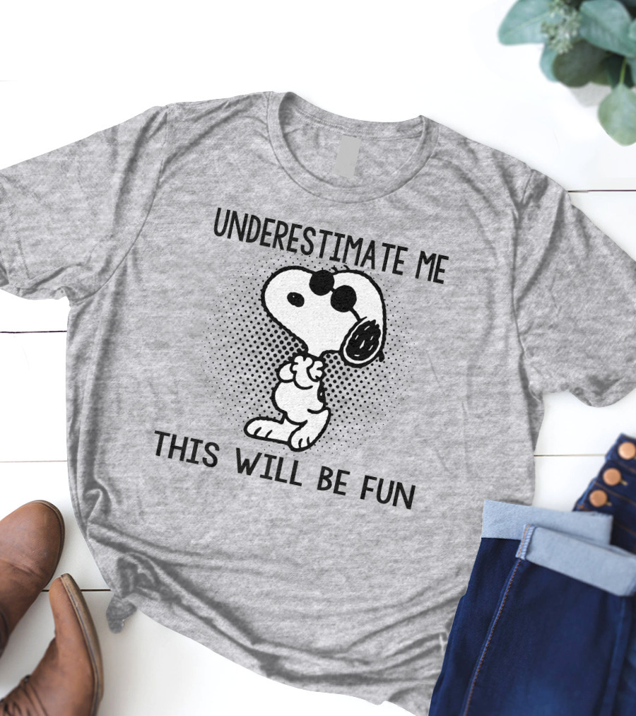 Underestimate Me This Will Be Fun Snoopy Peanuts T-Shirt