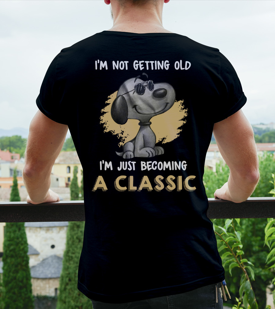I’m Not Getting Old I’m Just Becoming A Classic Peanuts Snoopy T-Shirt