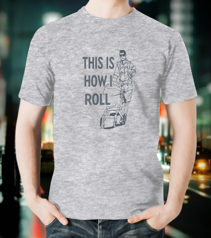 THIS IS HOW I ROLL AARON HOYLAND STROLLER DAD WALKING DRAWING T-Shirt