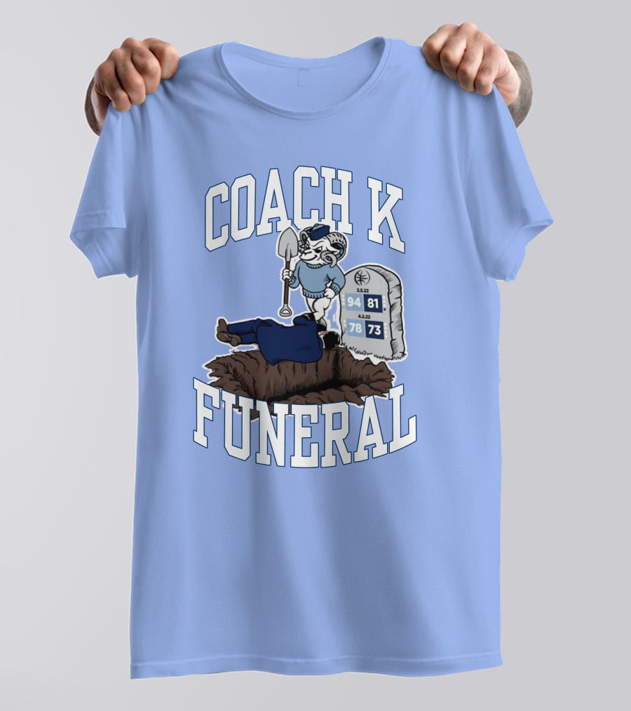 Coach K Funeral Basketball Rivalry Satire Blue Tombstone 94-81 42-78 73-73 T-Shirt
