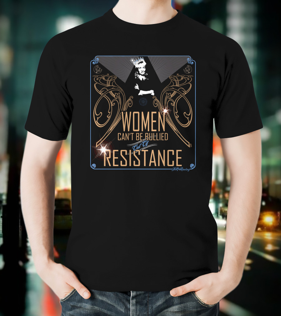 Women Can't Be Bullied End Of Resistance Marie Yates T-Shirt