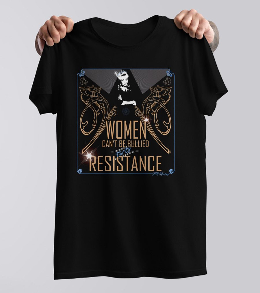Women Can't Be Bullied End Of Resistance Marie Yates T-Shirt