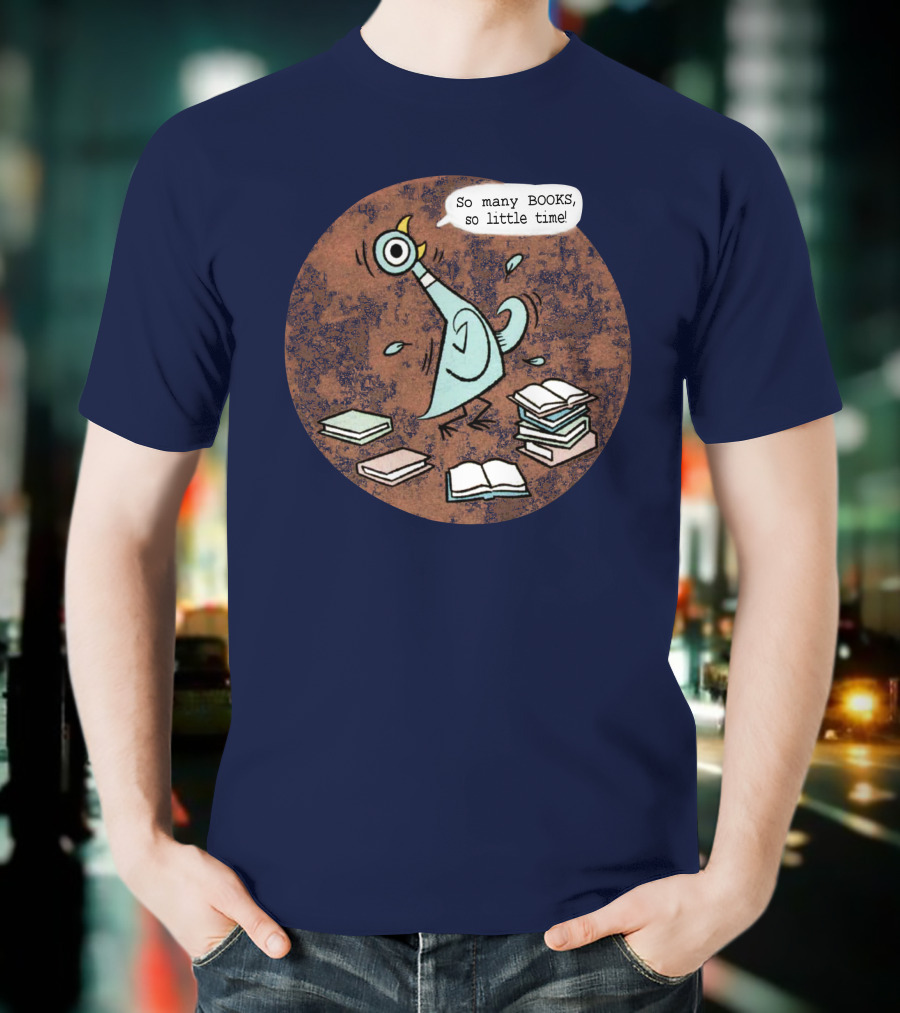 Meganrecords The Pigeon So Many Books So Little Time Outofprint Shop T-Shirt