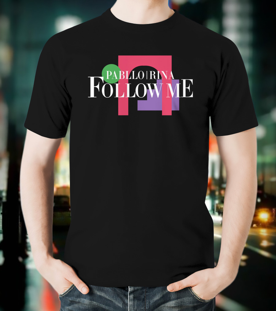 Pabllo Rina Follow Me T-Shirt