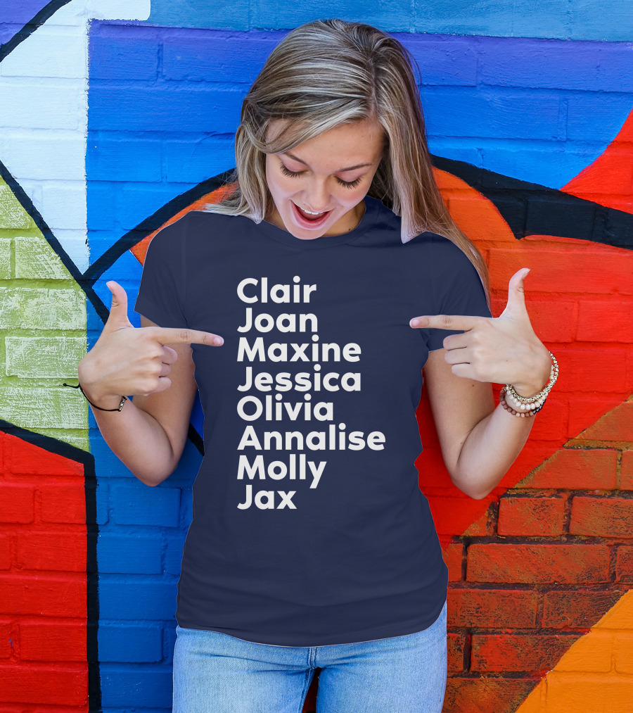 Clair Joan Maxine Jessica Olivia Annalise Molly Jax List T-Shirt