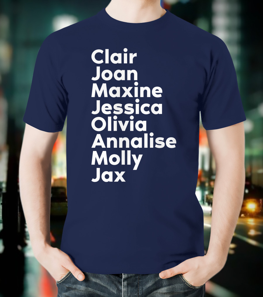 Clair Joan Maxine Jessica Olivia Annalise Molly Jax List T-Shirt