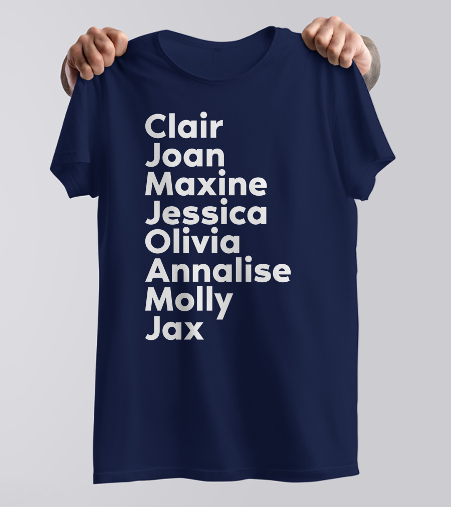Clair Joan Maxine Jessica Olivia Annalise Molly Jax List T-Shirt