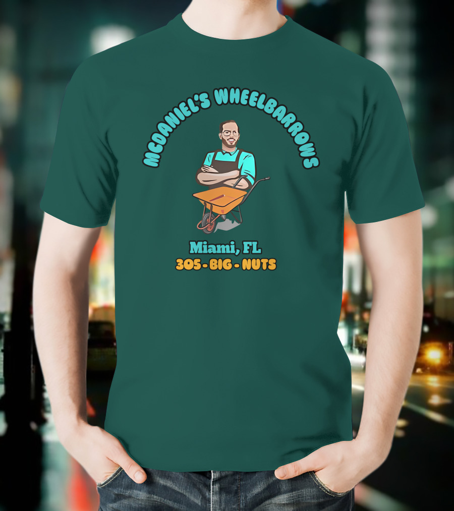 Mcdaniel's Wheelbarrows Miami FL 305 Big Nuts T-Shirt