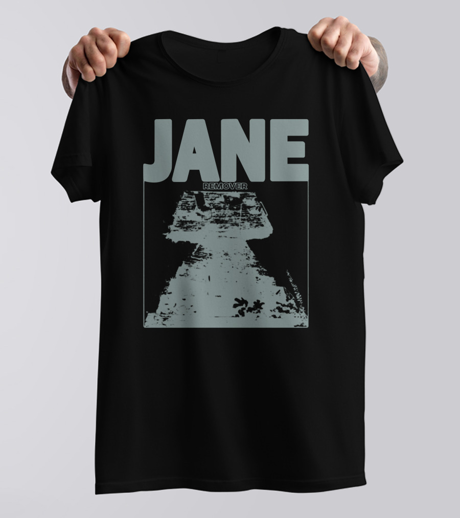 JANE REMOVER T-Shirt