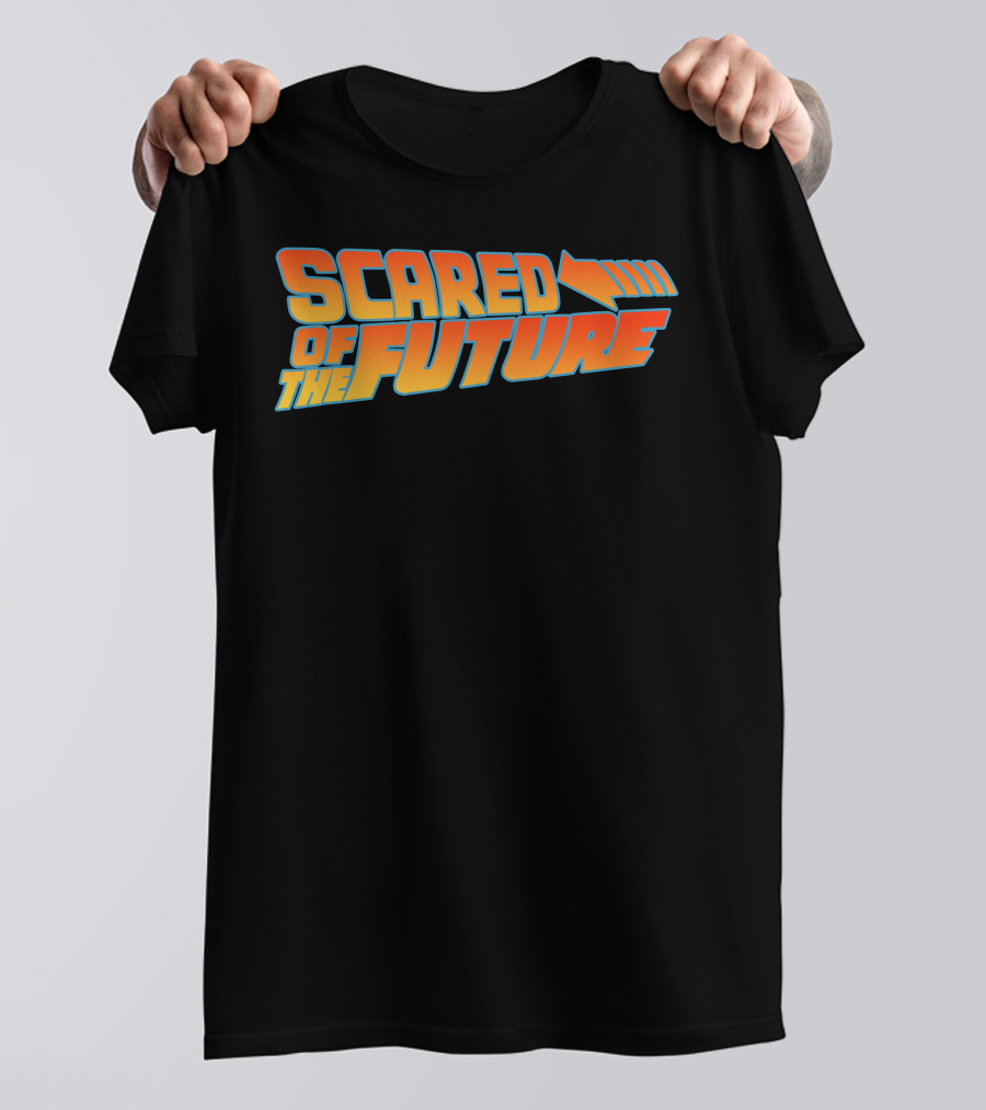 Scared Of The Future Back To The Future T-Shirt