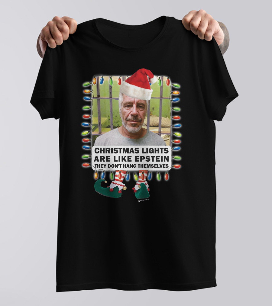 Christmas Lights Are Like Epstein They Don't Hang Themselves Santa Hat Prison Cell T-Shirt