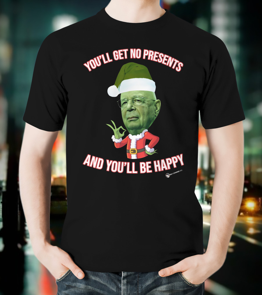 You’ll Get No Presents And You’ll Be Happy Christmas Santa Hat Green Head T-Shirt