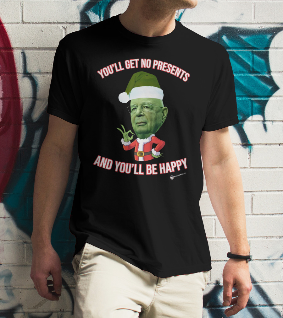 You’ll Get No Presents And You’ll Be Happy Christmas Santa Hat Green Head T-Shirt