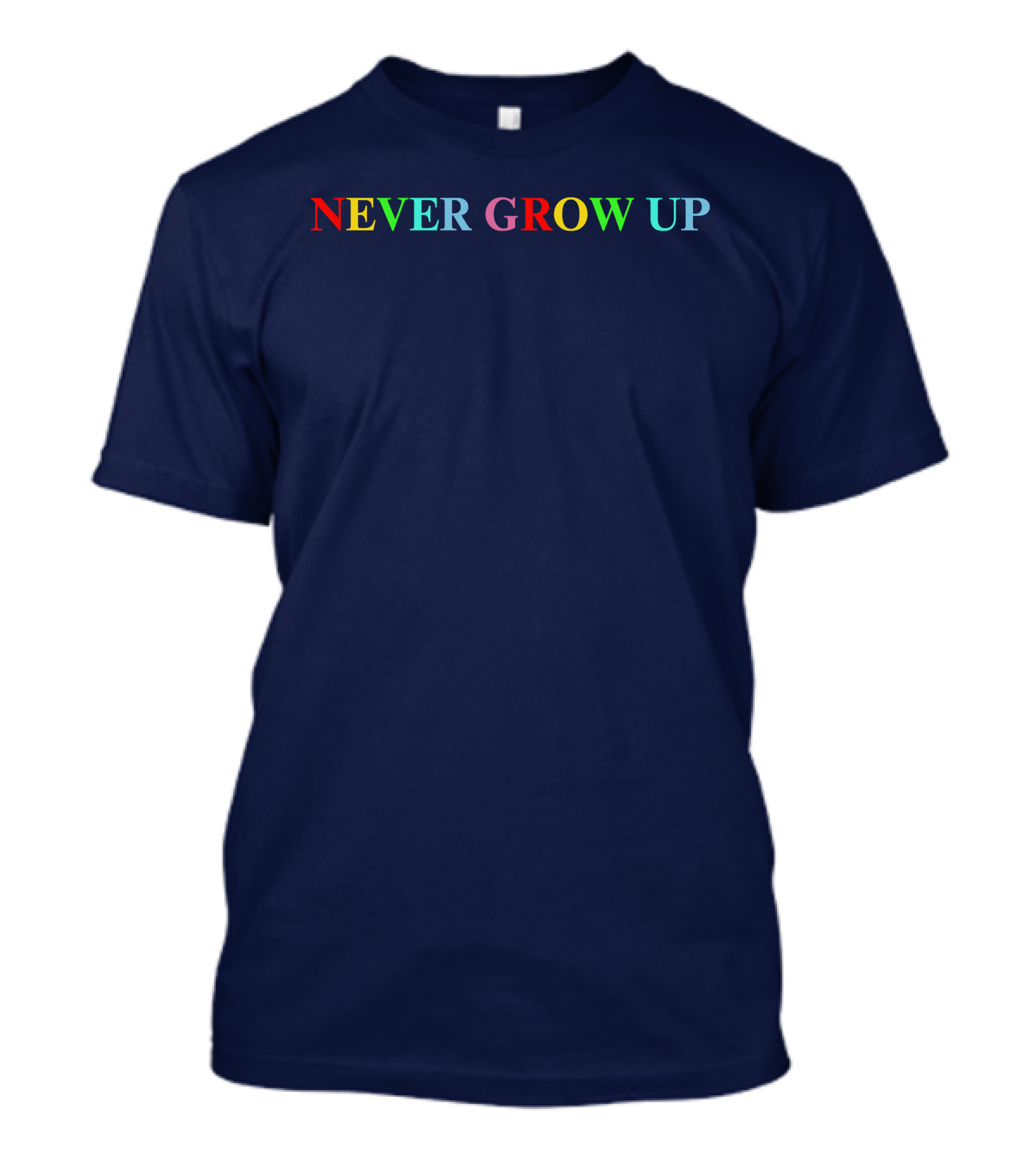 NEVER GROW UP Rainbow Color Text T-Shirt