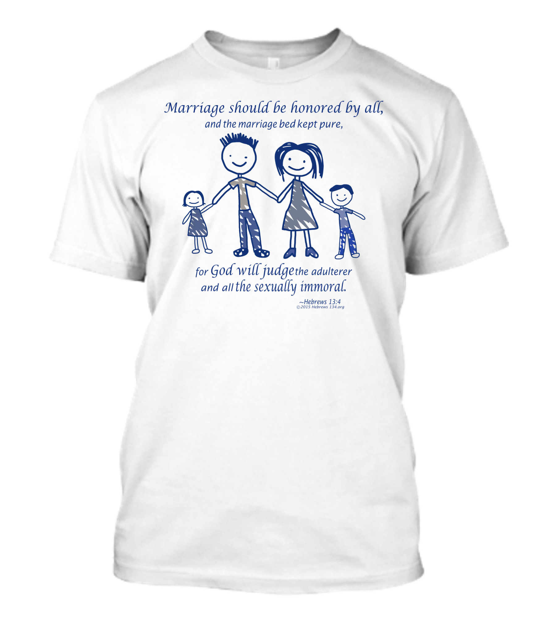 Marriage Should Be Honored By All And The Marriage Bed Kept Pure Hebrews 13:4 Family T-Shirt