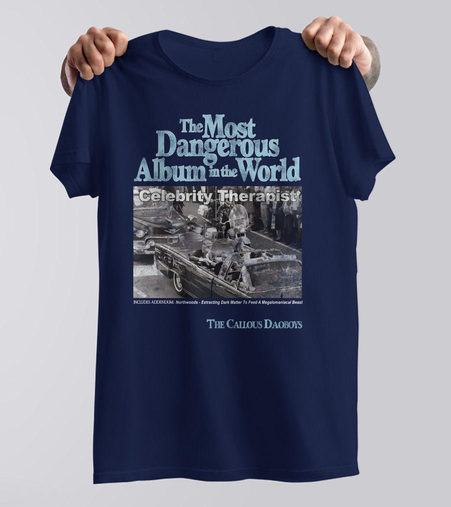 The Most Dangerous Album In The World Celebrity Therapist The Callous Daoboys T-Shirt