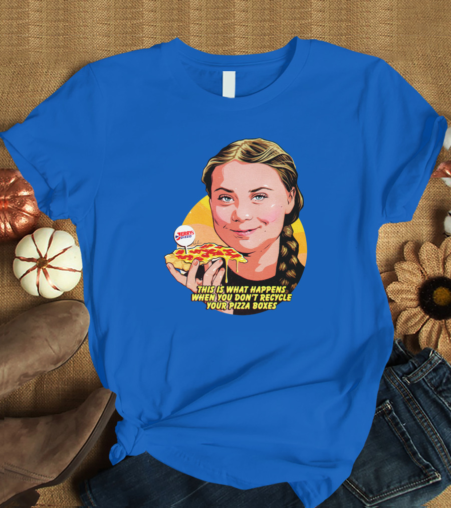 This Is What Happens When You Don't Recycle Your Pizza Boxes Jerry's Pizza T-Shirt