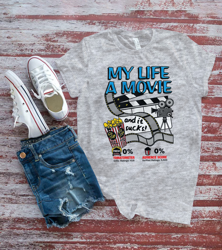 My Life A Movie And It Sucks 0% Tomatometer Audience Score Cinema Camera Popcorn T-Shirt