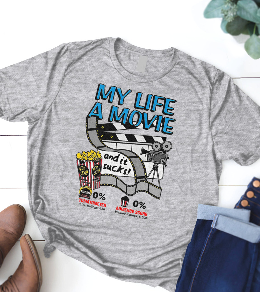 My Life A Movie And It Sucks 0% Tomatometer Audience Score Cinema Camera Popcorn T-Shirt
