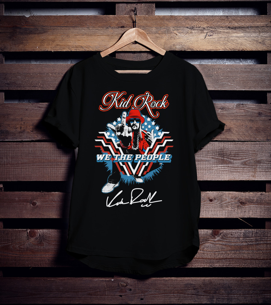 Kid Rock We The People Patriotic Gesture And Signature T-Shirt