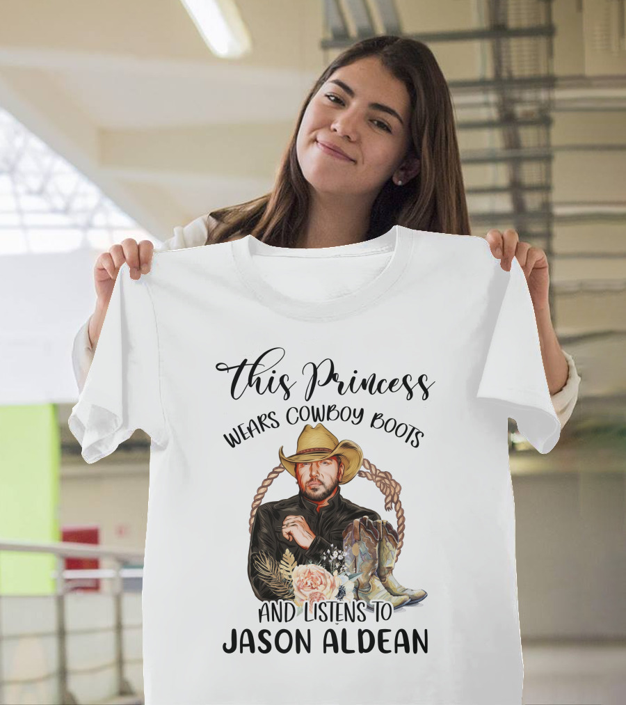 This Princess Wears Cowboy Boots And Listens To Jason Aldean T-Shirt