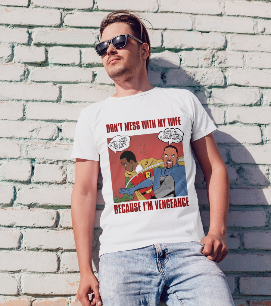DON'T MESS WITH MY WIFE BECAUSE I'M VENGEANCE T-Shirt