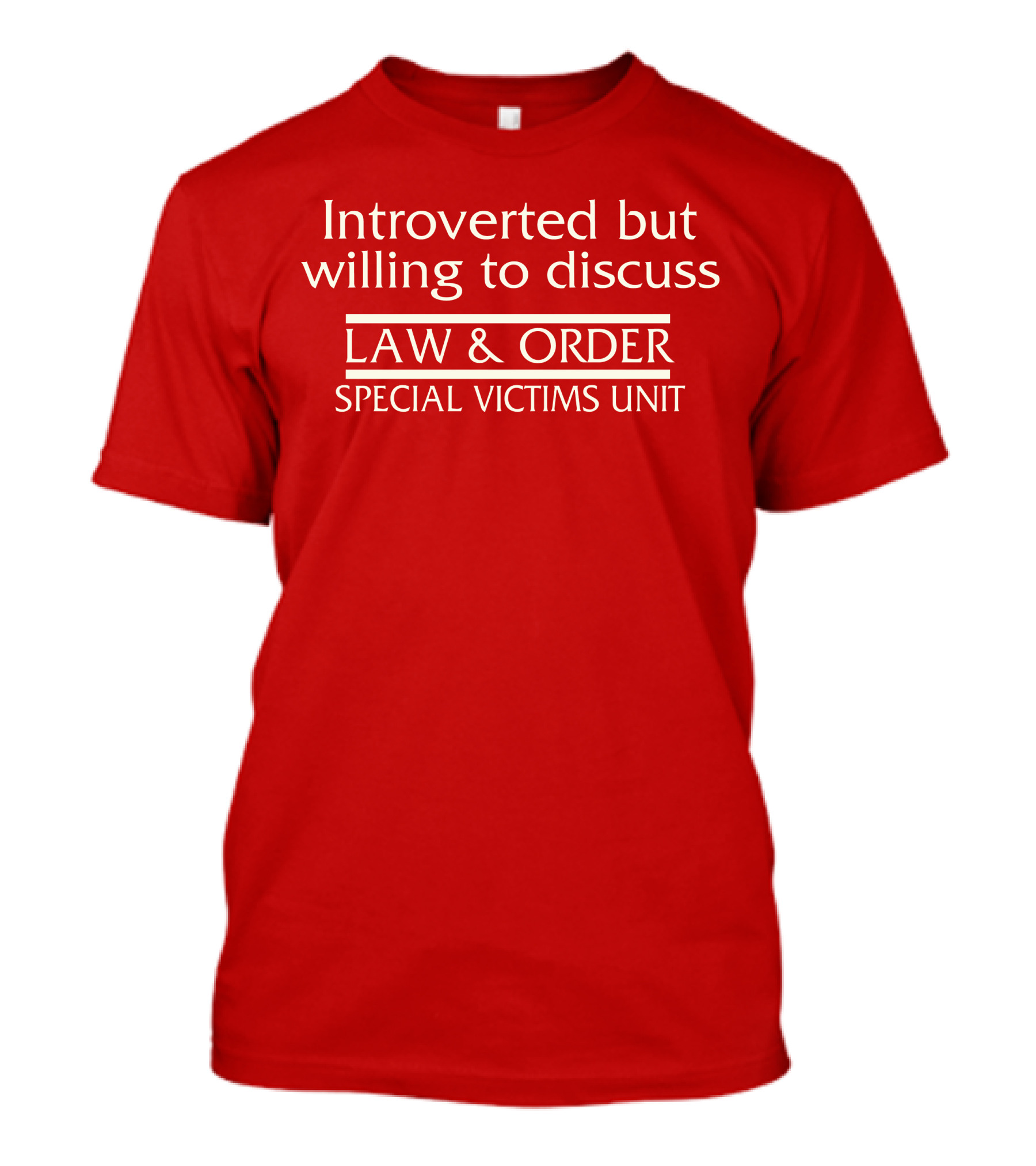 Introverted But Willing To Discuss Law And Order Special Victims Unit T-Shirt