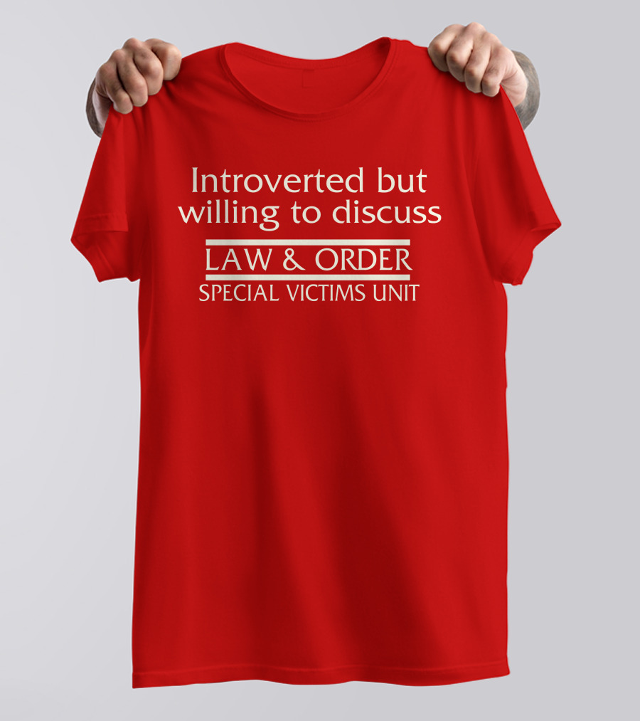 Introverted But Willing To Discuss Law And Order Special Victims Unit T-Shirt